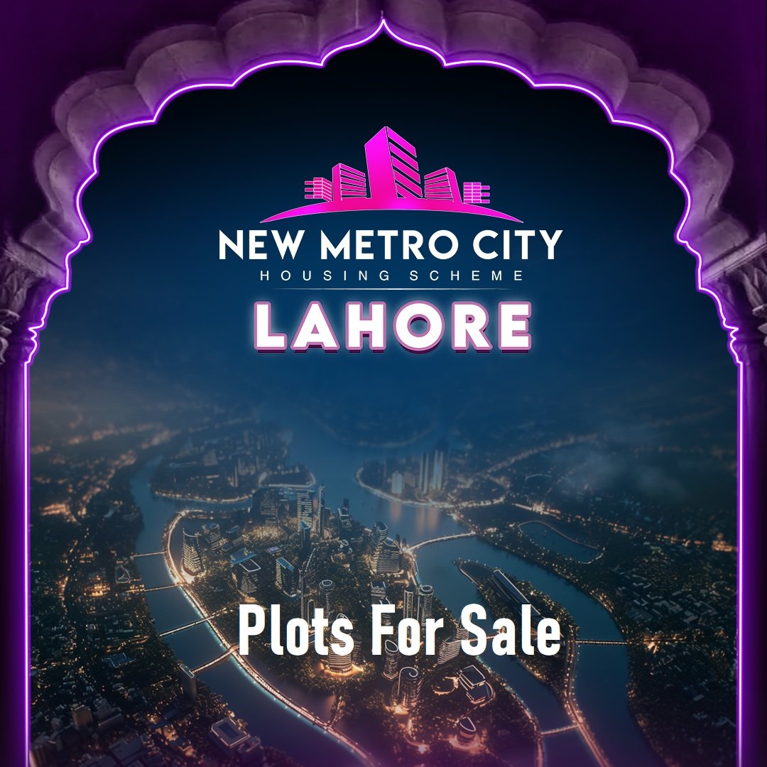 Plots for Sale in New Metro City Lahore